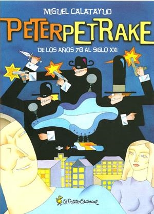 PETER PETRAKE, DE LOS AÑOS 70 AL SIGLO XXI | 9788493725617 | MIQUEL CALATAYUD | Universal Cómics
