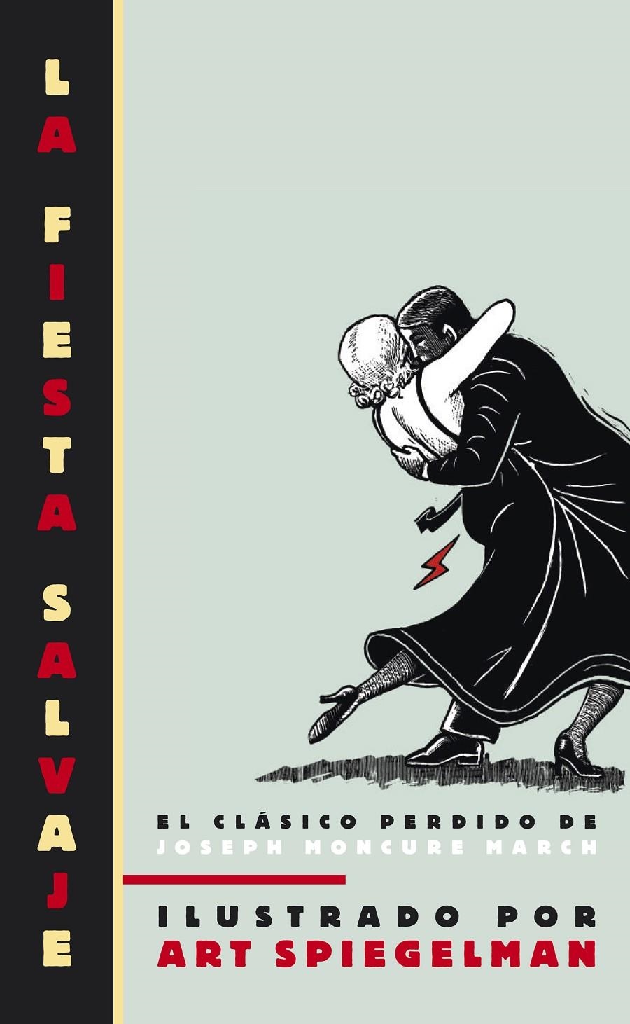 LA FIESTA SALVAJE, THE WILD PARTY | 9788439722014 | ART SPIEGELMAN - JOSEPH MONCURE MARCH | Universal Cómics