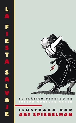 LA FIESTA SALVAJE, THE WILD PARTY | 9788439722014 | ART SPIEGELMAN - JOSEPH MONCURE MARCH | Universal Cómics