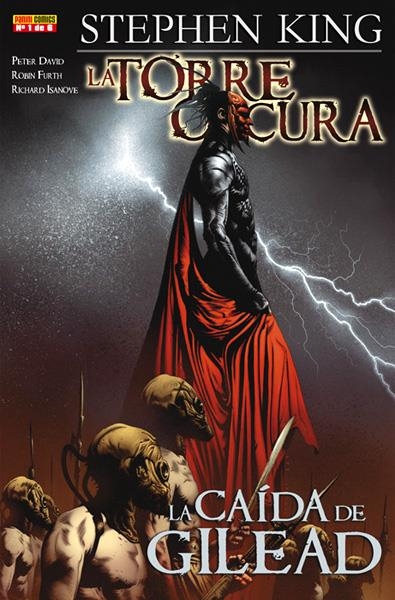 LA TORRE OSCURA LA CAÍDA DE GILEAD # 01 | 977000542300500001 | STEPHEN KING - PETER DAVID - ROBIN FURTH - RICHARD ISANOVE | Universal Cómics