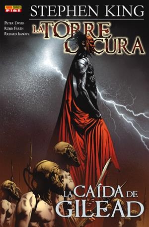 LA TORRE OSCURA LA CAÍDA DE GILEAD # 01 | 977000542300500001 | STEPHEN KING - PETER DAVID - ROBIN FURTH - RICHARD ISANOVE | Universal Cómics
