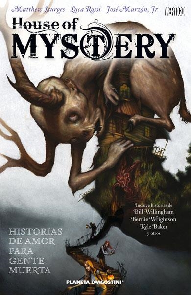 HOUSE OF MYSTERY # 02 HISTORIAS DE AMOR PARA GENTE MUERTA | 9788467485929 | BILL WILLINGHAM - MATHEW STURGES - LUCA ROSSI