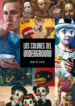 LOS COLORES DEL UNDERGROUND | 9788492769278 | JOAN S. LUNA | Universal Cómics