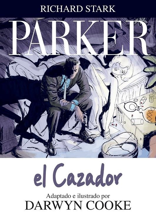 PARKER # 01 EL CAZADOR | 9788492769377 | DARWYN COOKE - RICHARD STARK | Universal Cómics