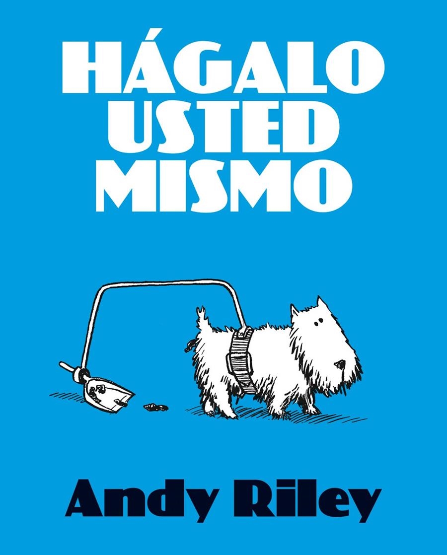 HÁGALO USTED MISMO | 9788492769353 | ANDY RILEY | Universal Cómics