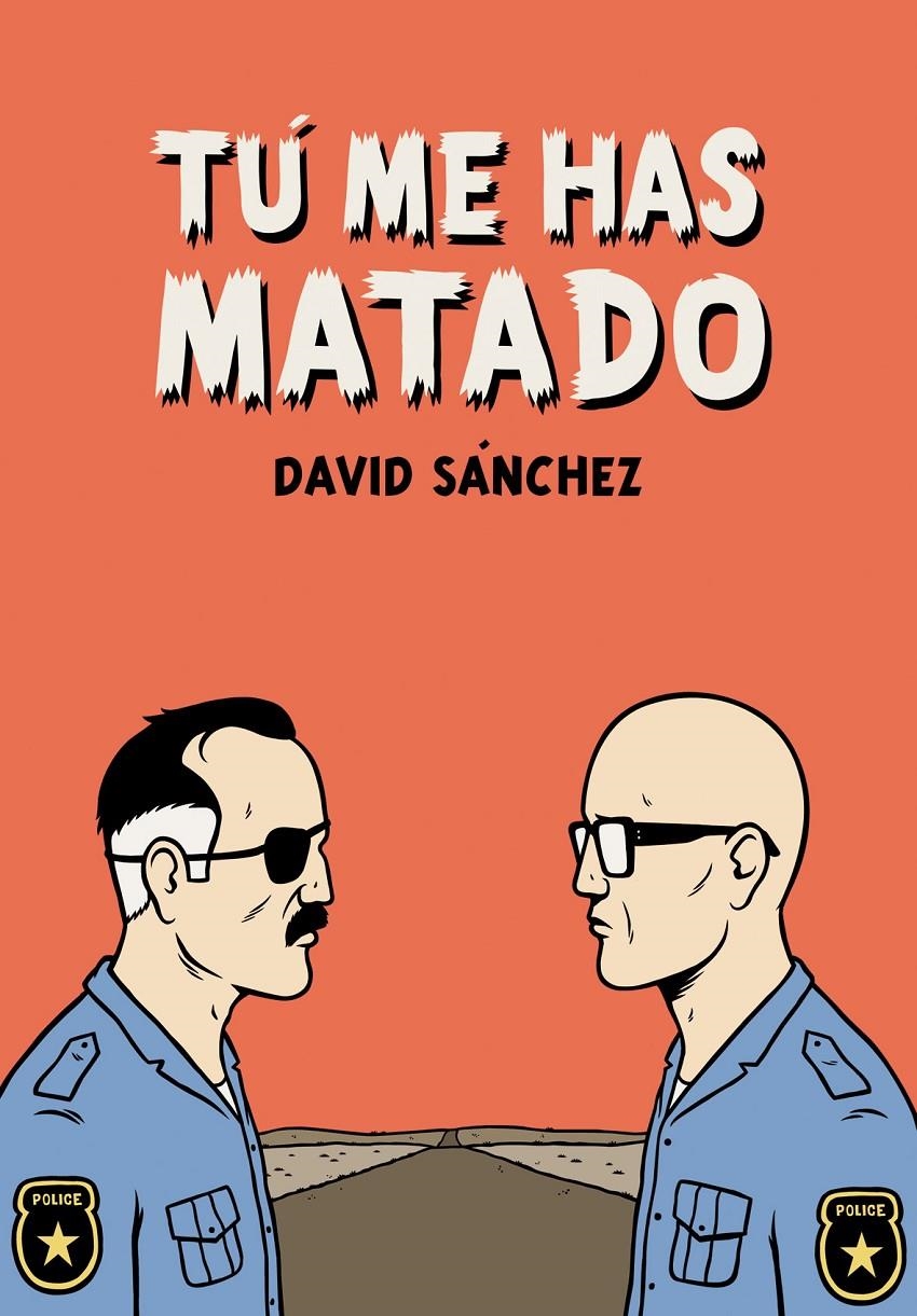 TÚ ME HAS MATADO | 9788492769438 | DAVID SÁNCHEZ | Universal Cómics