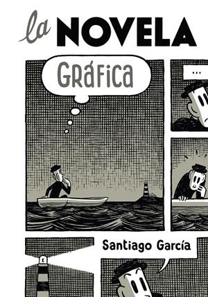 LA NOVELA GRÁFICA | 9788492769308 | SANTIAGO GARCÍA | Universal Cómics