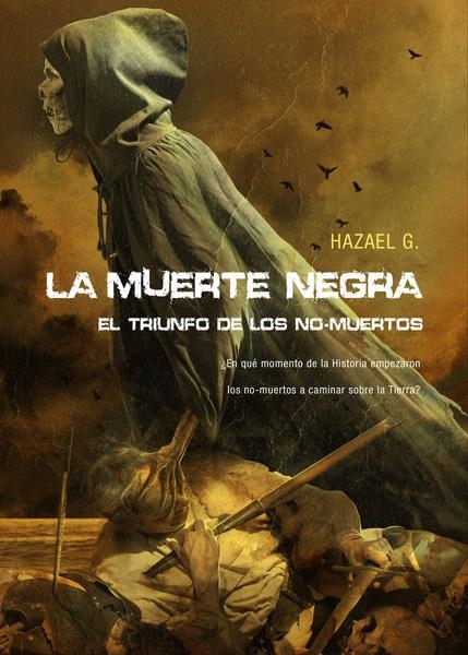LA MUERTE NEGRA EL TRIUNFO DE LOS NO MUERTOS | 9788493754440 | HAZAEL G. | Universal Cómics