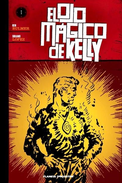 EL OJO MÁGICO DE KELLY # 01 | 9788467493566 | TOM TULLY - FRANCISCO SOLANO LÓPEZ | Universal Cómics