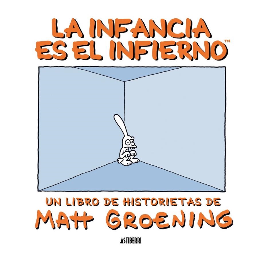 LA INFANCIA ES EL INFIERNO | 9788492769582 | MATT GROENING