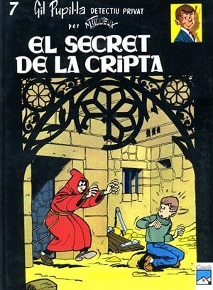 GIL PUPIL.LA DETECTIU PRIVAT # 07 EL SECRET DE LA CRIPTA EDICIÓ EN CATALÀ | 84055 | MAURICE TILLIEUX | Universal Cómics