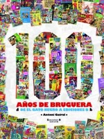 100 AÑOS DE BRUGUERA, DE EL GATO NEGRO A EDICIONES B | 9788466638166 | ANTONI GUIRAL | Universal Cómics