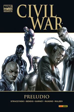CIVIL WAR PRELUDIO | 9788498854961 | BRIAN MICHAEL BENDIS - RON GARNEY - ALEX MALEEV - JOE MICHAEL STRACZYNSKI | Universal Cómics