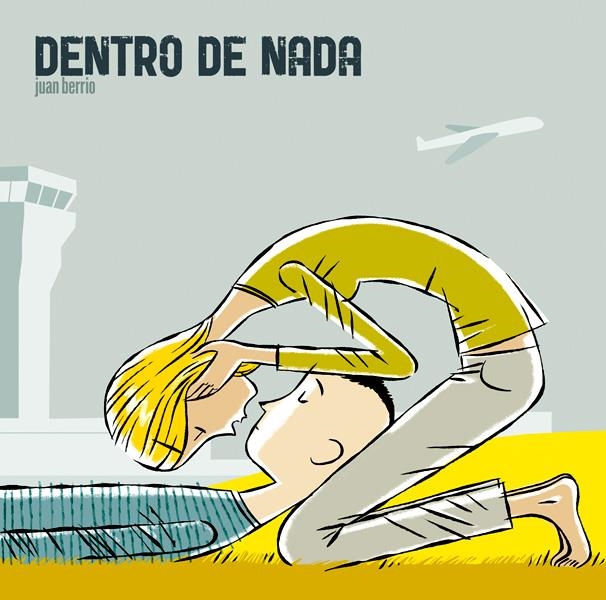 DENTRO DE NADA | 9788492769698 | JUAN BERRIO | Universal Cómics