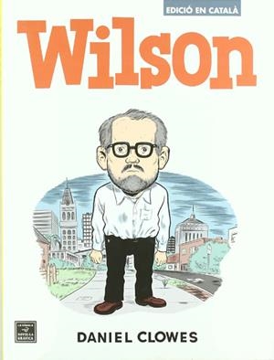 WILSON EDICIÓ EN CATALÀ | 9788478339129 | DANIEL CLOWES | Universal Cómics