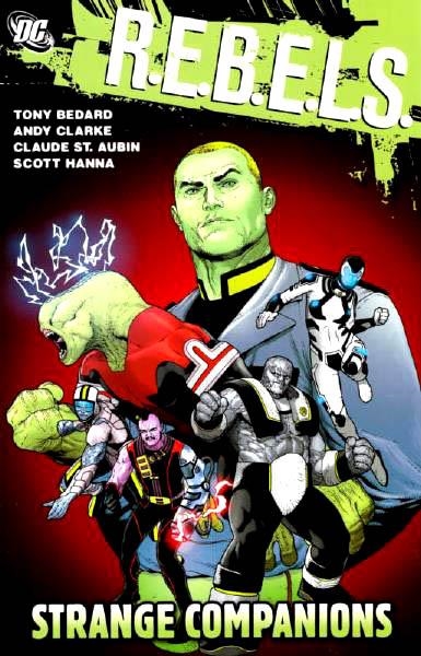 USA R.E.B.E.L.S. STRANGE COMPANIONS TP | 978140122761651499 | Writer: Tony Bedard - Artist: Andy Clarke | Universal Cómics