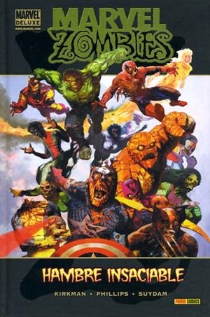 MARVEL ZOMBIES HAMBRE INSACIABLE MARVEL DELUXE | 9788498855159 | MARK MILLAR - ROBERT KIRKMAN - GREG LAND - SEAN PHILLIPS | Universal Cómics
