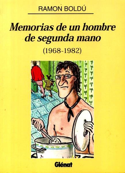 MEMORIAS DE UN HOMBRE DE SEGUNDA MANO (1968-1982) | 86212 | RAMÓN BOLDÚ | Universal Cómics