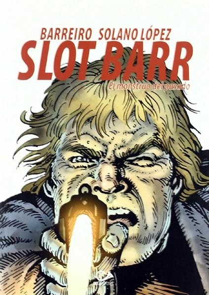 SLOT BARR # 02 EL MONSTRUO DEL PASADO | 9788896573884 | RICARDO BARREIRO - FRANCISCO SOLANO LÓPEZ | Universal Cómics