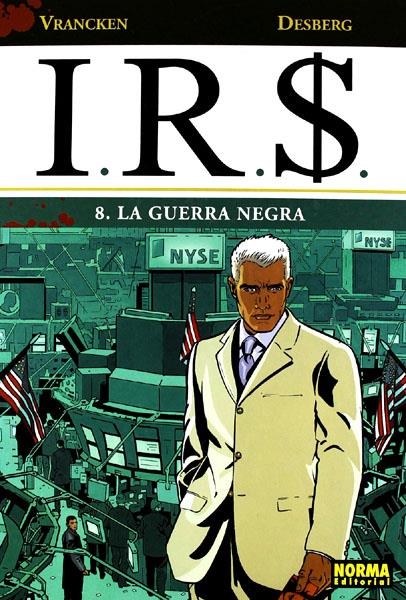 I.R.S. # 08 LA GUERRA NEGRA | 9788467903713 | STEPHEN DESBERG - BERNARD VRANCKEN