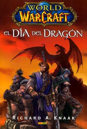 WORLD OF WARCRAFT NOVELA EL DÍA DEL DRAGÓN | 9788498856590 | RICHARD A. KNAAK | Universal Cómics