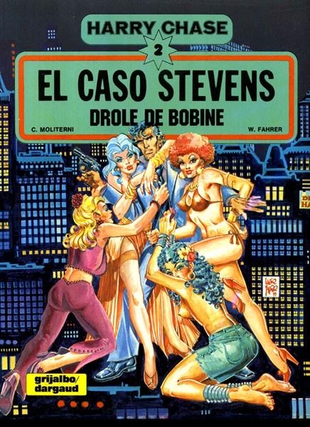 HARRY CHASE EDICIÓN EN RÚSTICA # 02 EL CASO STEVENS (DROLE DE BOBINE) | 88218 | CLAUDE MOLITERNI - W. FAHRER | Universal Cómics