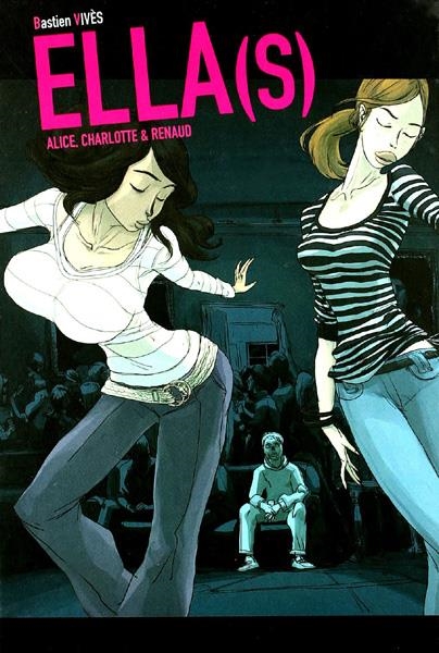 ELLAS (S) ALICE, CHARLOTTE & RENAUD | 9788415153184 | BASTIEN VIVÈS | Universal Cómics