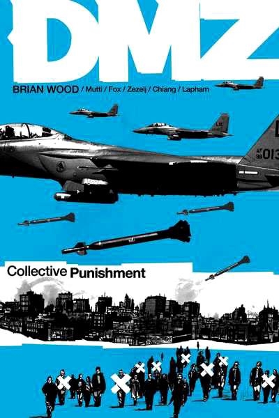 USA DMZ VOL 10 COLLECTIVE PUNISHMENT TP | 978140123150751499 | BRIAN WOOD - ANDREA MUTTI - NATHAN FOX - DANIJEL ZEZELJ - DAVID LAPHAM | Universal Cómics