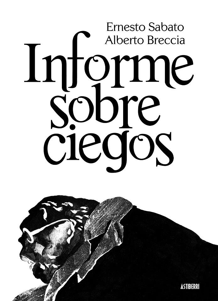 INFORME SOBRE CIEGOS | 9788415163206 | ERNESTO SABATO - ALBERTO BRECCIA | Universal Cómics