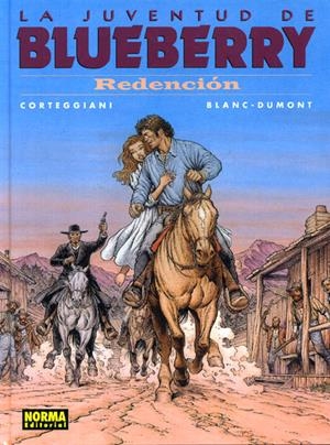 BLUEBERRY # 52 LA JUVENTUD DE BLUEBERRY, REDENCIÓN | 9788467905533 | FRANÇOIS CORTEGGIANI - MICHEL BLANC- DUMONT - CLAUDINE BLANC-DUMONT | Universal Cómics