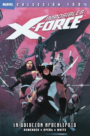 IMPOSIBLES X-FORCE # 01 LA SOLUCIÓN APOCALIPSIS | 9788498857528 | RICK REMENDER - JEROME OPEÑA | Universal Cómics