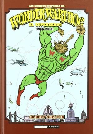 EL SUPERSERDO # 01 LAS MEJORES HISTORIAS DE WONDER WARTHOG (1966-1968) | 9788478339518 | GILBERT SHELTON | Universal Cómics
