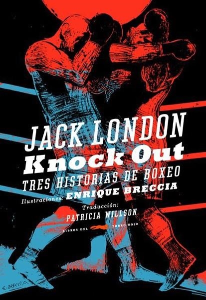 KNOCK OUT, TRES HISTORIAS DE BOXEO | 9788492412945 | JACK LONDON - ENRIQUE BRECCIA | Universal Cómics