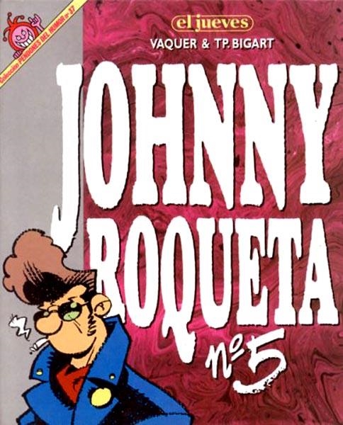 PENDONES DEL HUMOR # 037 JOHNNY ROQUETA | 841409010257500037 | VAQUER & T.P. BIGART | Universal Cómics