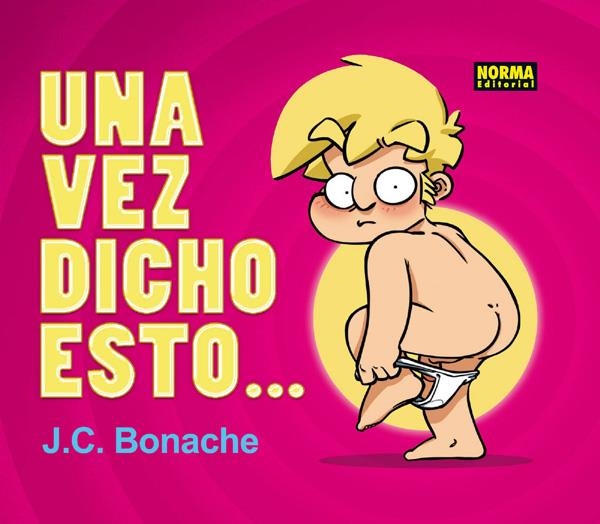 UNA VEZ DICHO ESTO… | 9788467906806 | JUAN CARLOS BONACHE