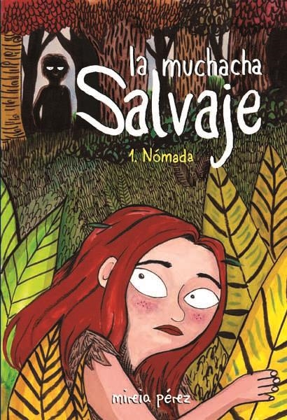 LA MUCHACHA SALVAJE # 01 NÓMADA | 9788496722842 | MIREIA PEREZ | Universal Cómics