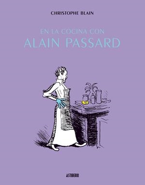 EN LA COCINA CON ALAIN PASSARD | 9788415163404 | CRISTOPHE BLAIN