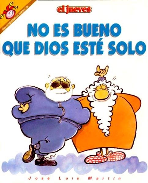 PENDONES DEL HUMOR # 108 NO ES BUENO QUE DIOS ESTE SOLO | 841409010257500108 | J.L. MARTIN | Universal Cómics