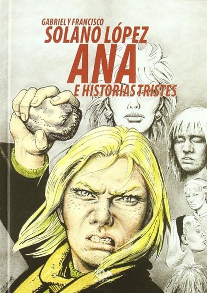 ANA E HISTORIAS TRISTES | 9788896573723 | FRANCISCO SOLANO LÓPEZ - GABRIEL SOLANO LÓPEZ | Universal Cómics