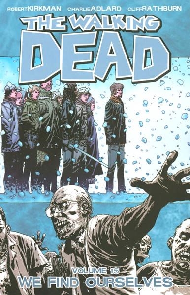 USA WALKING DEAD VOL 15 WE FIND OURSELVES TP | 978160706440451499 | ROBERT KIRKMAN  -  CHARLIE ADLARD - CLIFF RATHBURN