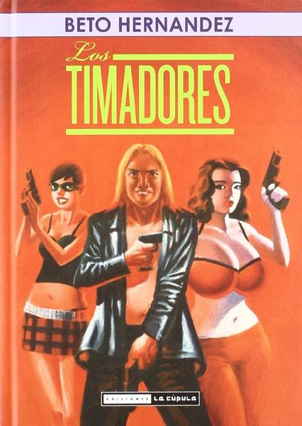 LOS TIMADORES | 9788478339679 | BETO HERNÁNDEZ | Universal Cómics