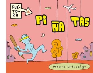PLÉTORA DE PIÑATAS # 01 | 9788415163473 | MAURO ENTRIALGO | Universal Cómics