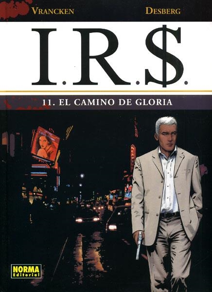 I.R.S. # 11 EL CAMINO DE GLORIA | 9788467907230 | STEPHEN DESBERG - BERNARD VRANCKEN | Universal Cómics