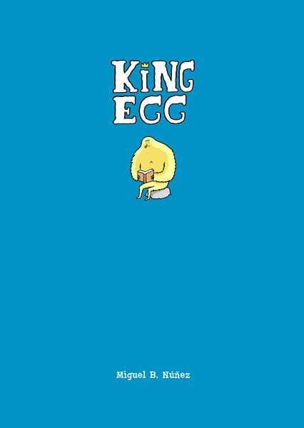 KING EGG | 9788493859794 | MIGUEL B. NUÑEZ | Universal Cómics