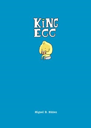 KING EGG | 9788493859794 | MIGUEL B. NUÑEZ | Universal Cómics