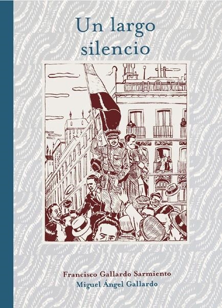 UN LARGO SILENCIO | 9788415163541 | MIGUEL GALLARDO - FRANCISCO GALLARDO | Universal Cómics