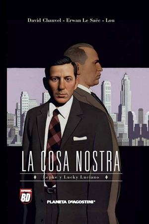 LA COSA NOSTRA # 05 LEPKE Y LUCKY LUCIANO | 9788468477541 | DAVID CHAUVEL - ERWAN LE SAEC | Universal Cómics