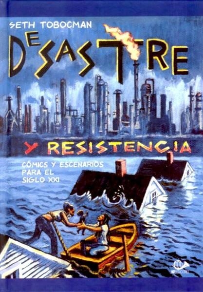 DESASTRE Y RESISTENCIA | 9788896573709 | SETH TOBOCMAN | Universal Cómics