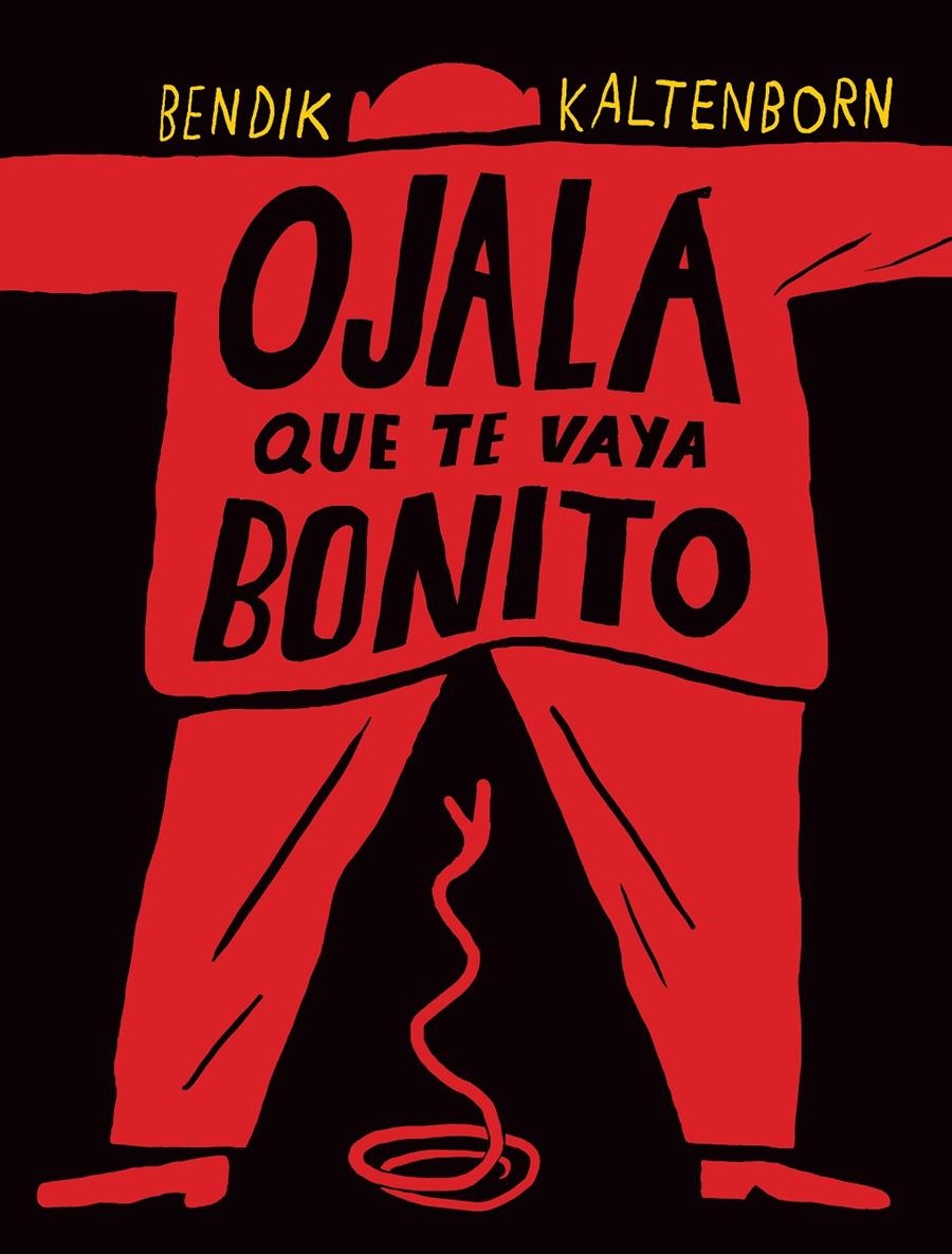 ÓJALA QUE TE VAYA BONITO | 9788493608187 | BENDIK KALTENBORN | Universal Cómics