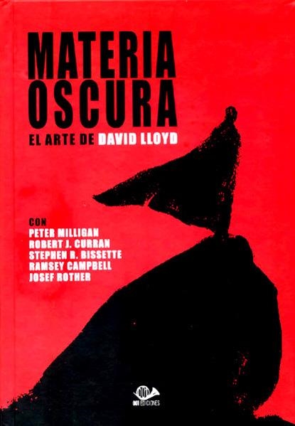 MATERIA OSCURA, EL ARTE DE DAVID LLOYD | 9788897846994 | DAVID LLOYD - PETER MILLIGAN - ROBERT J. CURRAN - STEPHEN BISETTE - RAMPSEY CAMPBELL - JOSEF ROTHER